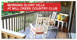 Morning Glory Villa at Mill Creek Country Club